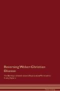 Reversing Weber-Christian Disease The Raw Vegan Detoxification & Regeneration Workbook for Curing Patients