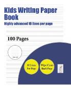 Kids Writing Paper Book (Highly advanced 18 lines per page): A handwriting and cursive writing book with 100 pages of extra large 8.5 by 11.0 inch wri