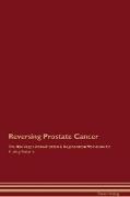 Reversing Prostate Cancer The Raw Vegan Detoxification & Regeneration Workbook for Curing Patients