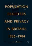 Population Registers and Privacy in Britain, 1936¿1984