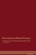 Reversing Low Blood Pressure The Raw Vegan Detoxification & Regeneration Workbook for Curing Patients