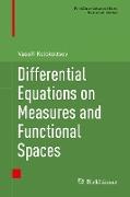 Differential Equations on Measures and Functional Spaces