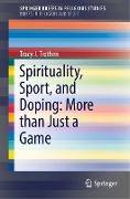 Spirituality, Sport, and Doping: More than Just a Game