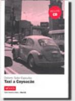 Taxi a Coyoacán (México, Serie América latina) Nivel B1 incl. CD