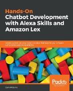 Hands-On Chatbot Development with Alexa Skills and Amazon Lex