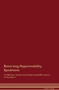 Reversing Hypermobility Syndrome The Raw Vegan Detoxification & Regeneration Workbook for Curing Patients