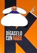 Dígaselo con Marx