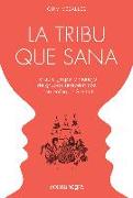 La tribu que sana : terapia grupal y manejo de grupos terapéuticos con enfoque Gestalt