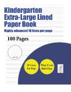 Kindergarten Extra-Large Lined Paper Book (Highly Advanced 18 Lines Per Page): A Handwriting and Cursive Writing Book with 100 Pages of Extra Large 8