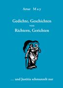 Gedichte, Geschichten von Richtern, Gerichten ... und Justitia schmunzelt nur