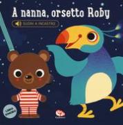 A nanna, orsetto Roby. Libro sonoro