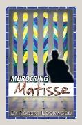 Murdering Matisse