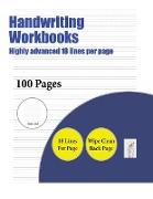 Handwriting Workbooks (Highly Advanced 18 Lines Per Page): A Handwriting and Cursive Writing Book with 100 Pages of Extra Large 8.5 by 11.0 Inch Writi