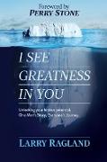 I See Greatness In You