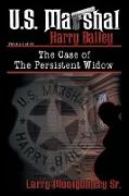 U.S. Marshal Harry Bailey and the Case of the Persistent Widow