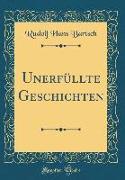Unerfüllte Geschichten (Classic Reprint)
