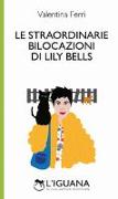 Le straordinarie bilocazioni di Lily Bells