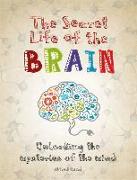 The Secret Life of the Brain