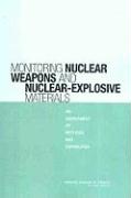 Monitoring Nuclear Weapons and Nuclear-Explosive Materials: An Assessment of Methods and Capabilities