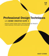 Professional Design Techniques with Adobe Creative Suite 3: Develop Expert Design Skills Through Hands-On Projects Using Indesign, Photoshop, and Illu