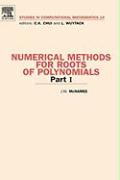 Numerical Methods for Roots of Polynomials - Part I