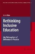 Rethinking Inclusive Education: The Philosophers of Difference in Practice