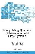 Manipulating Quantum Coherence in Solid State Systems