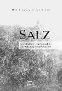 Salz. Seine Geschichte, seine Symbolik und seine Bedeutung im Menschenleben
