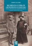 Ricordi di guerra di Giovanni Di Guglielmo. Scopritore dell'eritremia acuta o malattia di Di Guglielmo