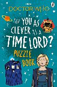 Doctor Who: Puzzle Book: Are You as Clever as a Timelord ?