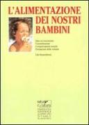 L'alimentazione dei nostri bambini. Sano accrescimento, concentrazione, comportamento sociale, formazione della volontà