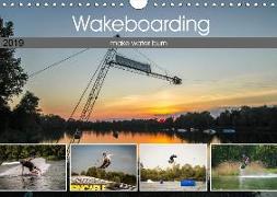 Wakeboarding - make water burn (Wandkalender 2019 DIN A4 quer)