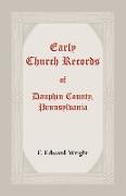 Early Church Records Of Dauphin County, Pennsylvania