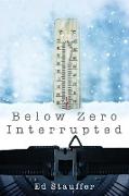 Below Zero Interrupted