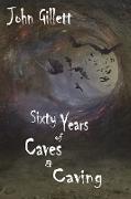 Sixty Years of Caves and Caving