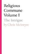 Religious Commune Volume I: The Intrigue