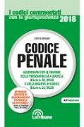 Codice penale. Aggiornato con le riforme della perseguibilità a querela (D.L.vo. n. 36/2018) e della riserva di codice (D.L.vo n. 21/2018)