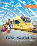 Teaching Writing: Balancing Process and Product, with Enhanced Pearson eText -- Access Card Package