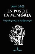 En pos de la memoria : la lucha contra el Alzheimer