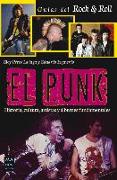 El Punk: Historia, Cultura, Artistas Y Álbumes Fundamentales