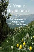 A Year of Meditations - 52 Meditations to Change Your Life for the Better!