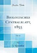 Biologisches Centralblatt, 1893, Vol. 13 (Classic Reprint)