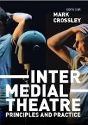 Intermedial Theatre: Principles and Practice