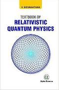 Textbook of Relativistic Quantum Physics