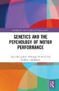 Genetics and the Psychology of Motor Performance