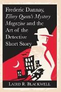 Frederic Dannay, Ellery Queen's Mystery Magazine and the Art of the Detective Short Story
