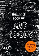 The Little Book of Bad Moods