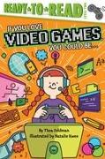 If You Love Video Games, You Could Be...: Ready-To-Read Level 2