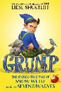 Grump: The (Fairly) True Tale of Snow White and the Seven Dwarves