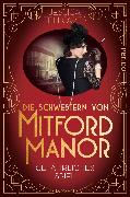 Die Schwestern von Mitford Manor – Gefährliches Spiel